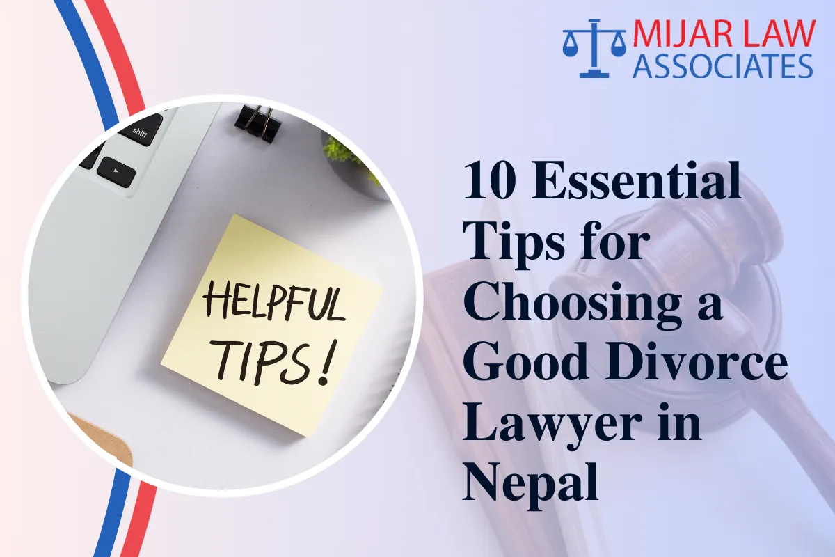 10 Essential Tips for Choosing a Good Divorce Lawyer in Nepal