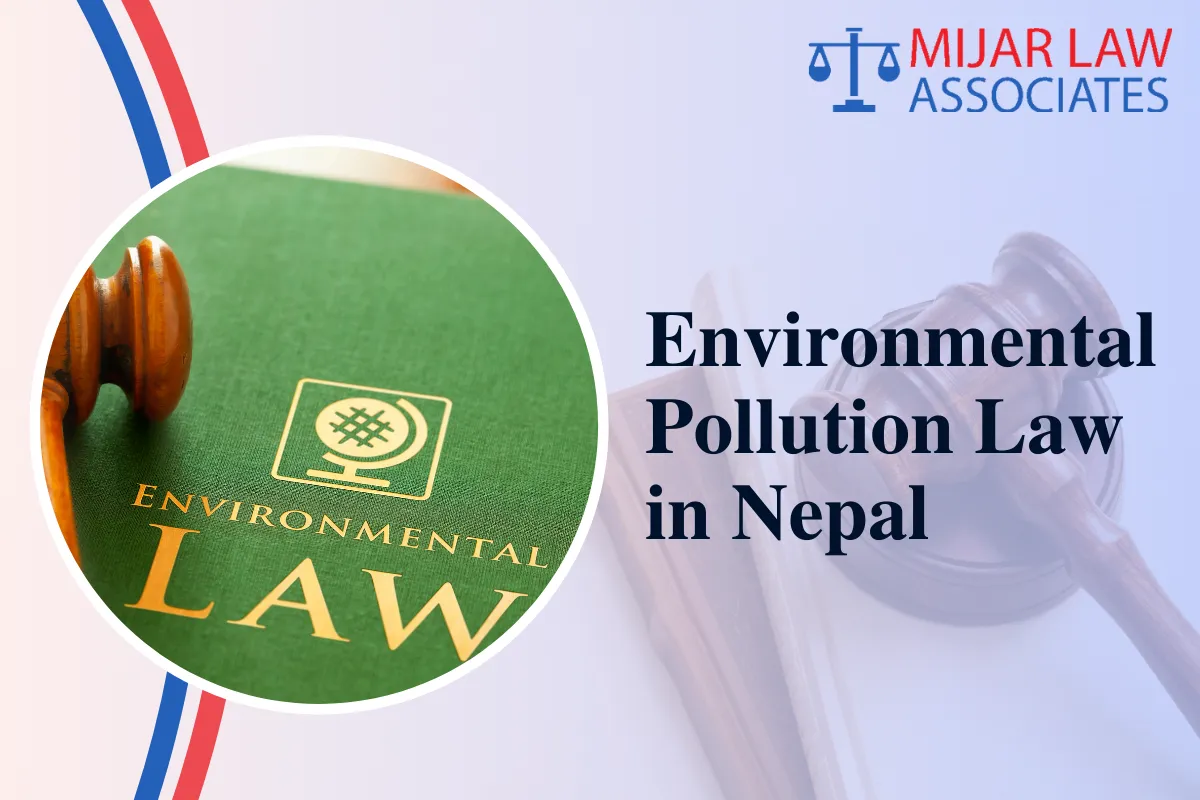 Environmental Pollution Law in Nepal: Acts, Provisions, and Penalties
