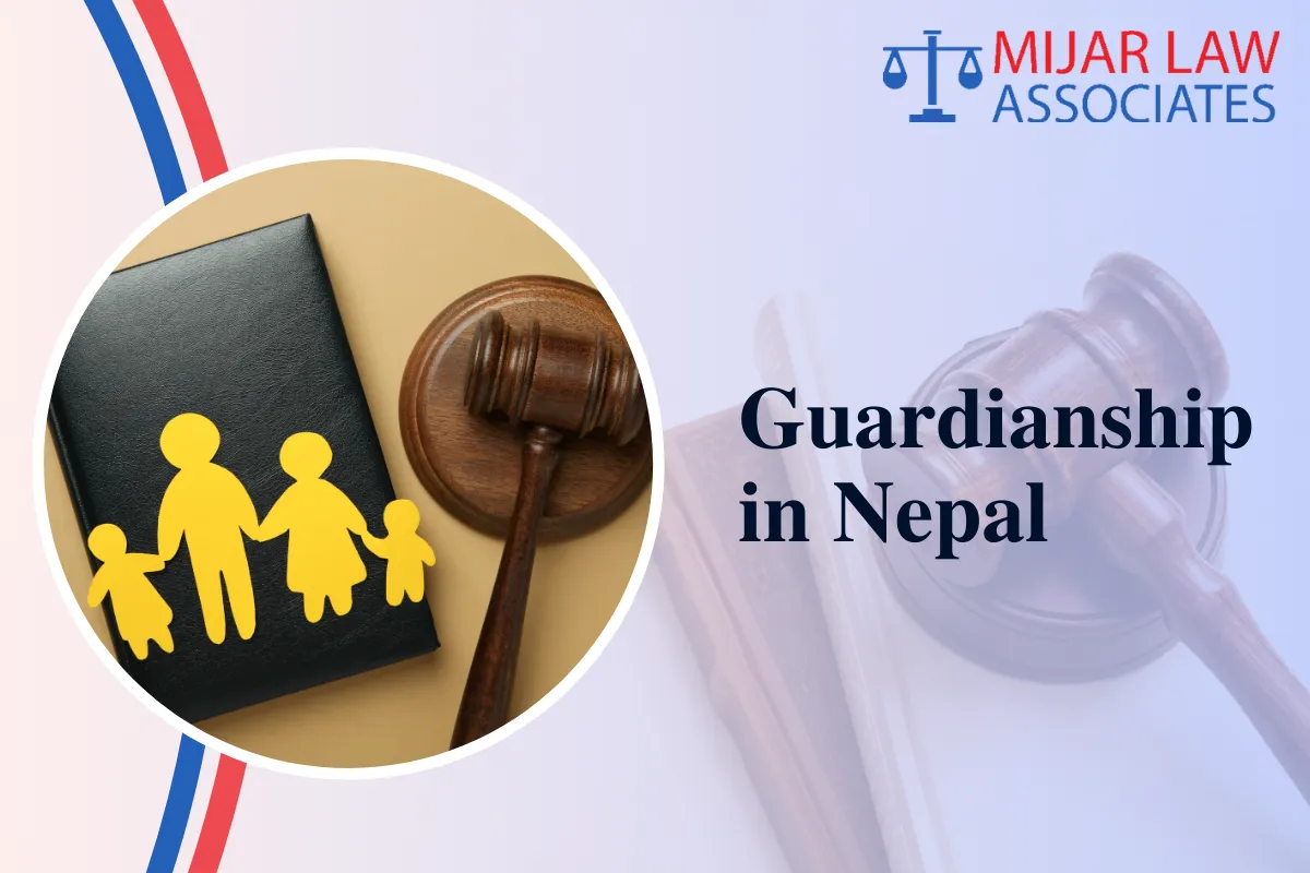 Guardianship in Nepal: Legal Framework, Types, and Process