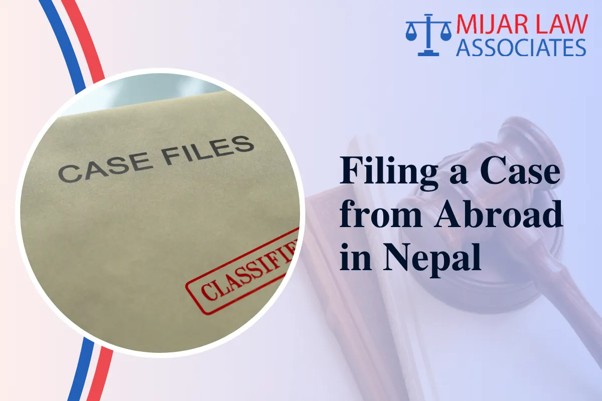 Filing a Case from Abroad in Nepal: Power of Attorney and Legal Procedure Explained